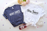 Her Since, His Since Shirt, Shirts, Cute Shirt for Couple, Valentine Shirt, Gift for her, Gift for him, Matching Shirt