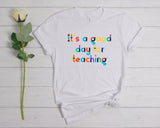 It's a good day for teaching shirt, Gift For Teacher, Teacher Shirt, Art Tshirt, Art Teacher Shirt, Artist T-Shirt, ArLover Tee, Art Shirt