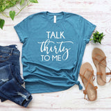 Talk Thirty Me Birthday T-shirt