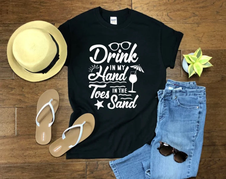 Drink In My Hand  Toes In The Sand  T-shirt