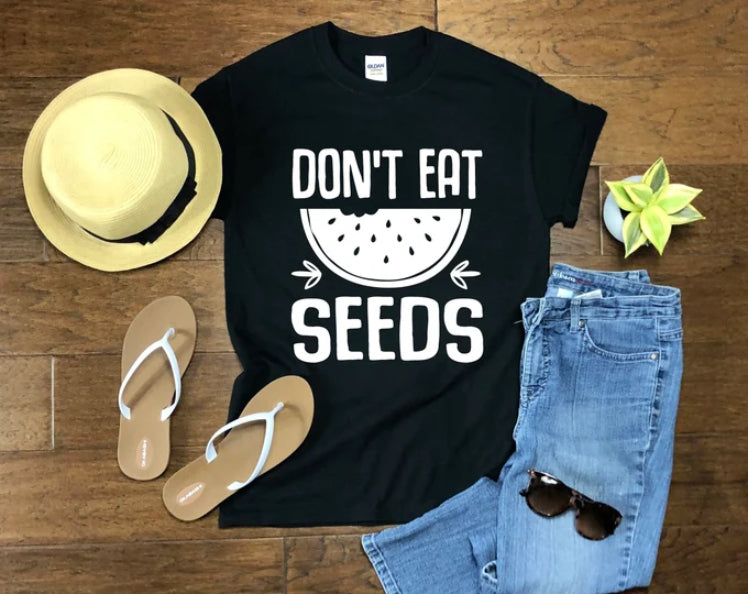 Don't Eat Seeds T-shirt