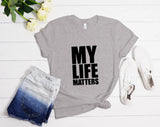 My Lives Matter T-shirt