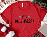 Hello Decembrrrr Christmas T-shirt