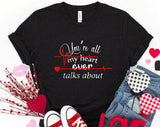 You're All My Heart Ever Talks About Valentine Day T-shirt