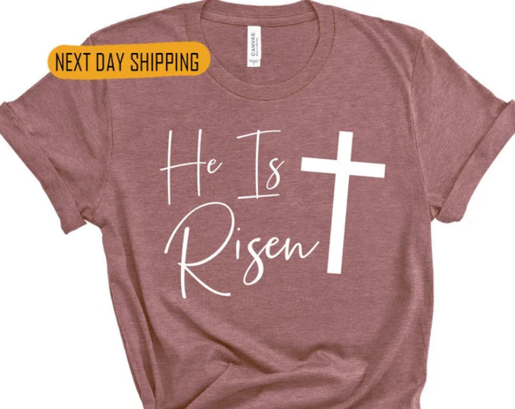 He Is Risen Easter T-shirt