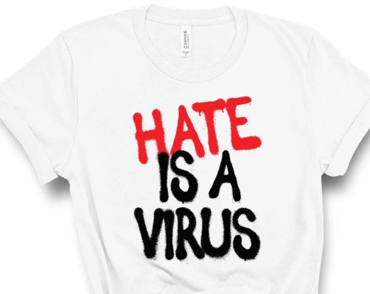 Hate Is A Virus T-shirt