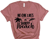 No One Likes A Shady Beach T-shirt
