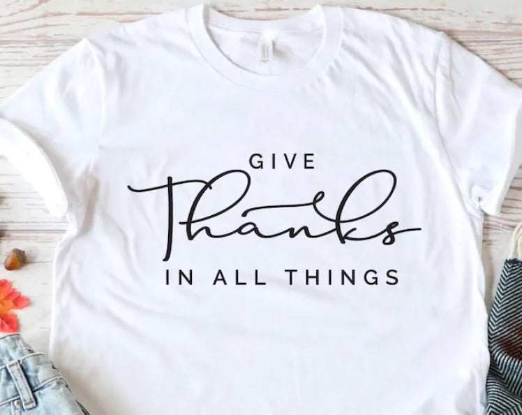 Give Thank in All Things Thanksgiving T-shirt