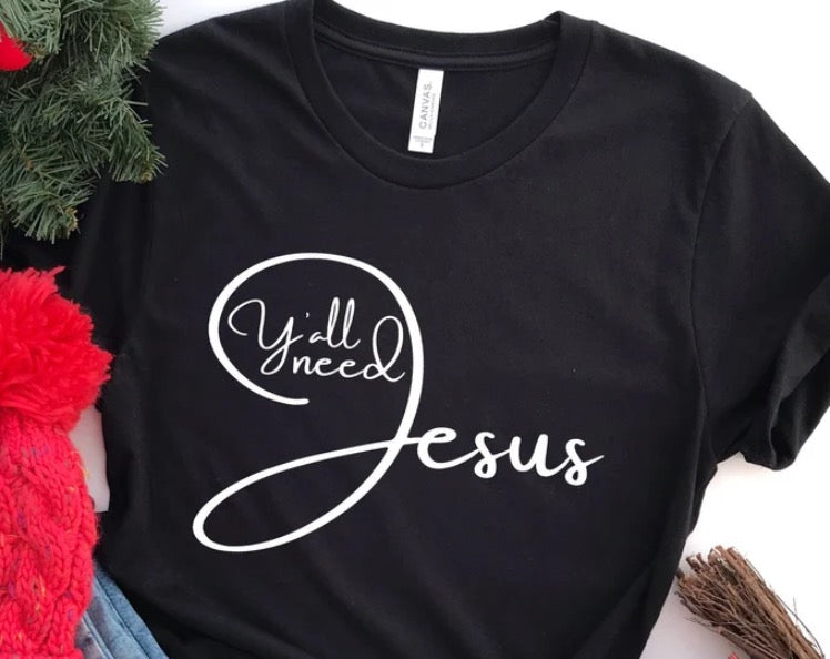Y'aal Need Jesus Christmas T-shirt
